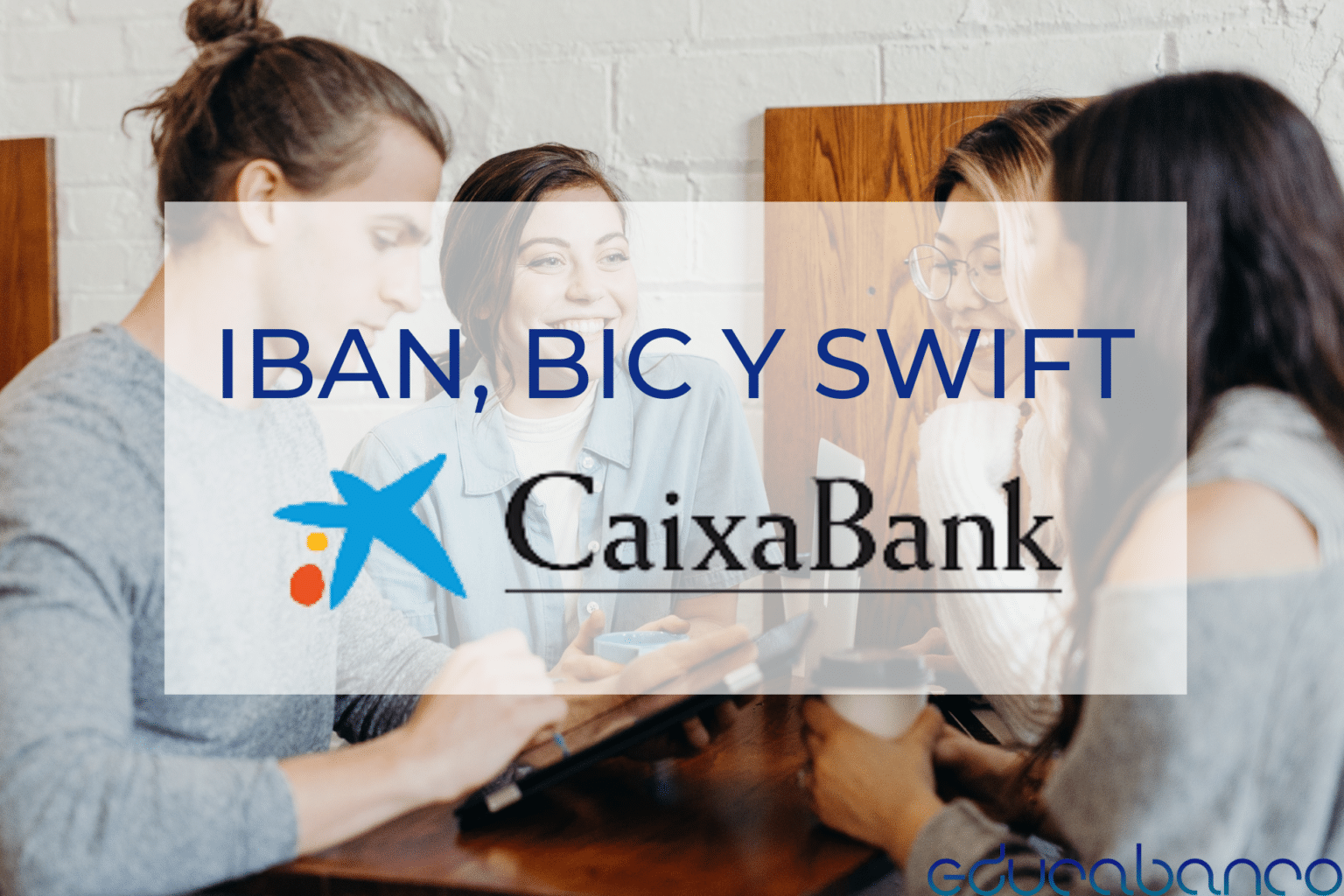 Códigos de CaixaBank IBAN y BIC SWIFT EducaBanco