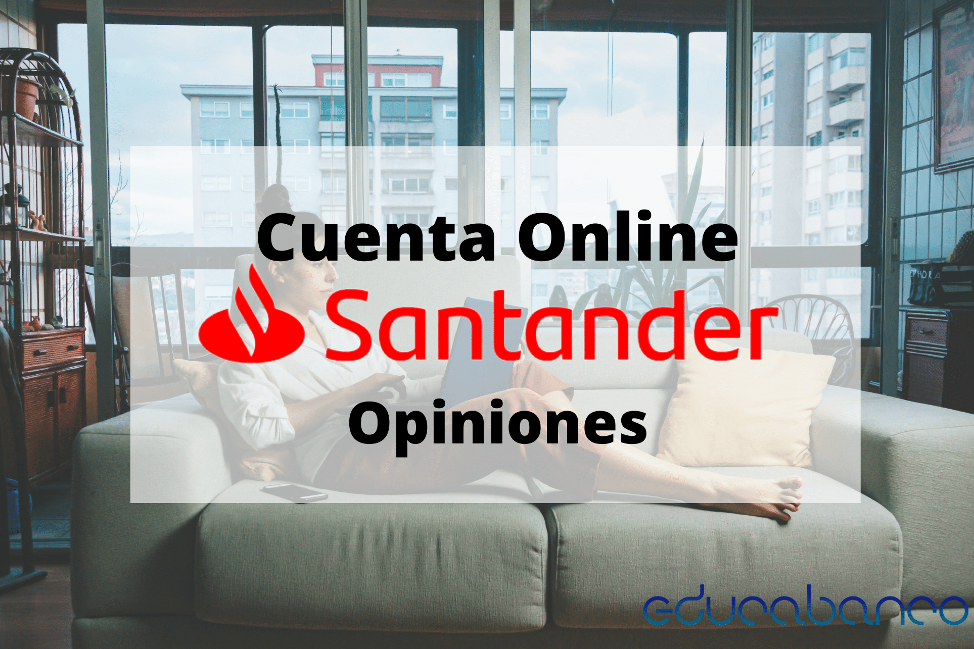 Cuenta Santander Online: Opiniones, ventajas y requisitos
