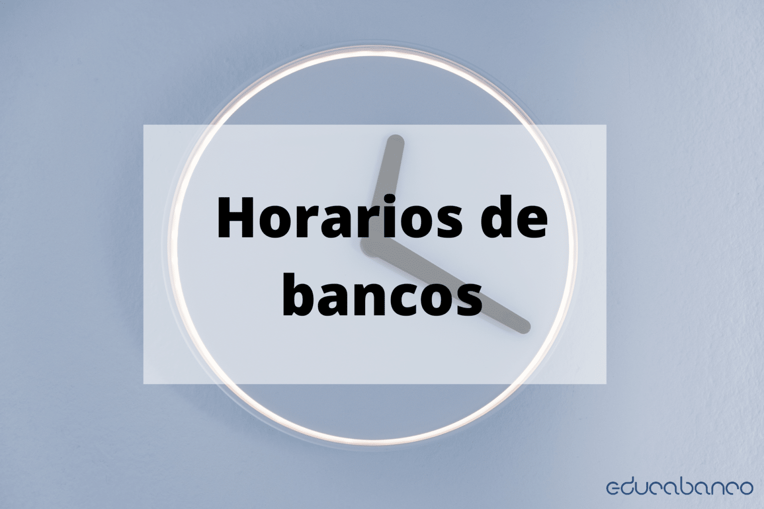 Horarios De Bancos: ¿Qué Bancos Atienden Por La Tarde?